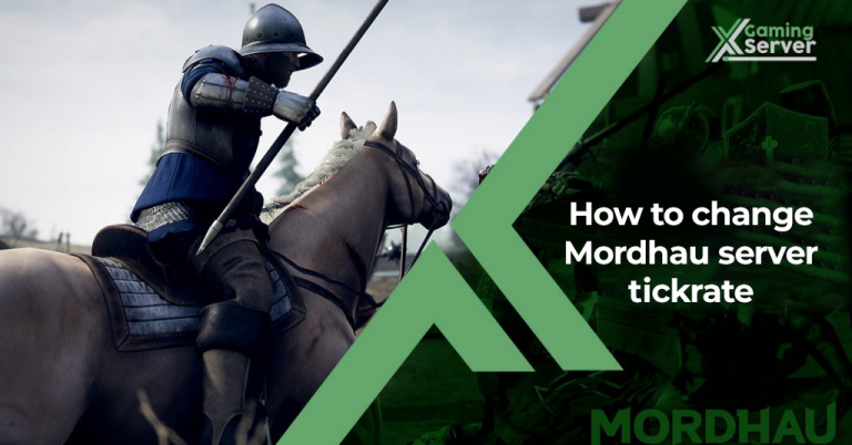 How to change Mordhau server tickrate
