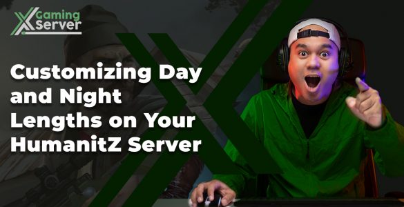 Customizing Day and Night Lengths on Your HumanitZ Server