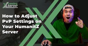 How to Adjust PvP Settings on Your HumanitZ Server