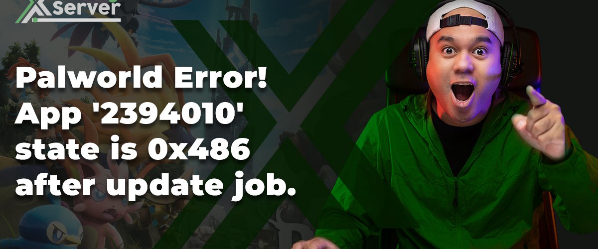 Error! App '2394010' state is 0x486 after update job.