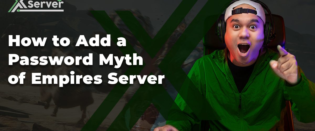 How to Add a Password Myth of Empires Server